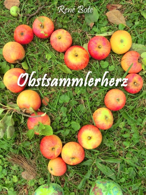 Obstsammlerherz - René Bote