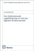 Cover-Bild zum Titel 'Das strafprozessuale Legalitätsprinzip im Licht des digitalen Strukturwandels' von 'Jan Hufert'