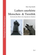 Cover-Bild zum Titel 'Luthers unerhörte Menschen- & Tierethik' von 'Hans Jörg Staehle'