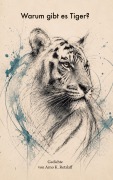 Cover-Bild zum Titel 'Warum gibt es Tiger?' von 'Arno K. Retzlaff'