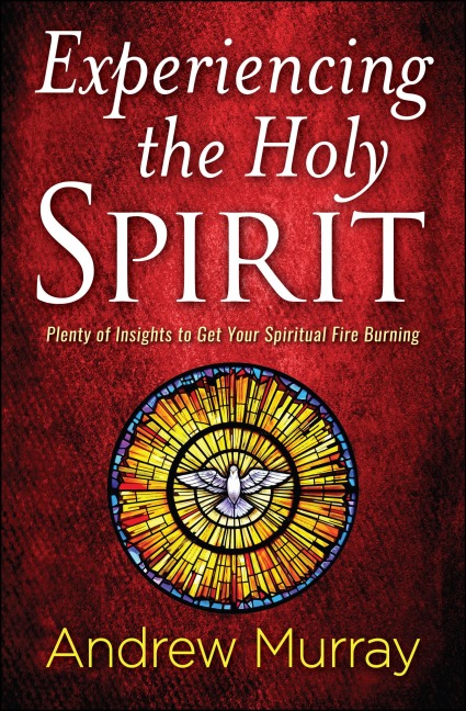 Experiencing the Holy Spirit - Andrew Murray