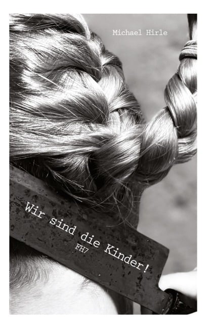 Wir sind die Kinder! - Michael Hirle