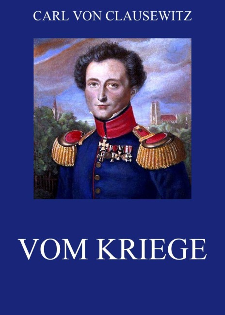 Vom Kriege - Carl Von Clausewitz