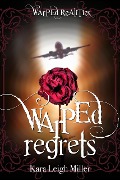 Warped Regrets (Warped Realities, #2) - Kara Leigh Miller