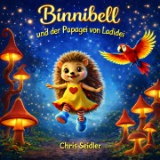 Cover-Bild zum Titel 'Binnibell und der Papagei von Ladidei' von 'Chris Seidler'