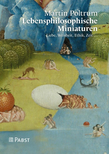 Lebensphilosophische Miniaturen - Martin Poltrum