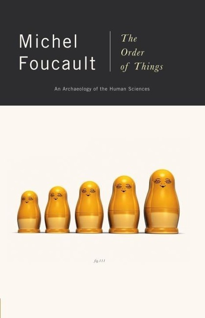The Order of Things - Michel Foucault