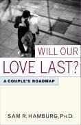 Will Our Love Last? - Sam R. Hamburg