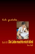 Cover-Bild zum Titel 'Ich gestehe Buch 001: Die Liebe machte mich blind' von 'Sara Paoli'