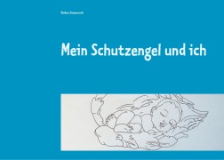 Cover-Bild zum Titel 'Mein Schutzengel und ich' von 'Nadine Simmerock'