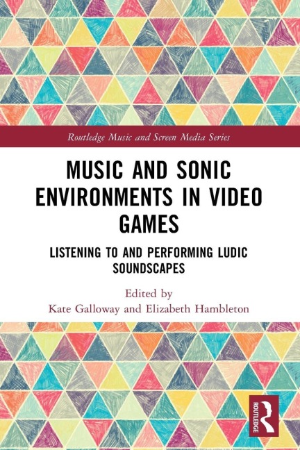 Music and Sonic Environments in Video Games - 