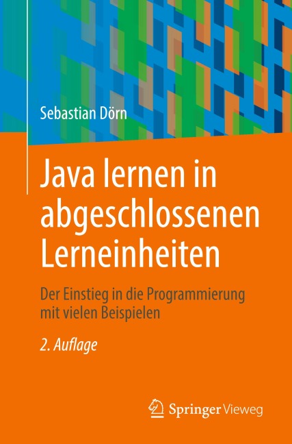 Java lernen in abgeschlossenen Lerneinheiten - Sebastian Dörn