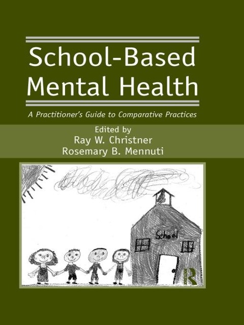 School-Based Mental Health - Ray W. Christner, Rosemary B. Mennuti