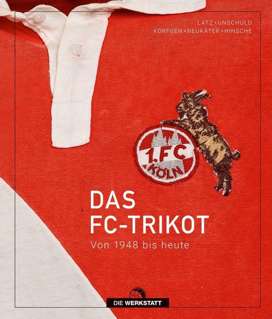 Das FC-Trikot - Frederic Latz, Dirk Unschuld