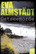 Cover-Bild zum Titel 'Ostseemorde' von 'Eva Almstädt'