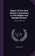 Cover-Bild zum Titel 'Report Of The First Season's Operations In The Belgâm And Kaladgi Districts' von 'James Burgess'
