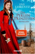 Die Perlenprinzessin. Rivalen - Iny Lorentz