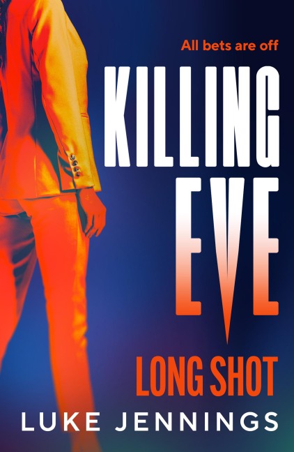 Killing Eve: Long Shot - Luke Jennings