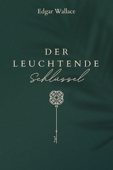 Der leuchtende Schlüssel - Edgar Wallace