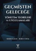 Cover-Bild zum Titel 'Gecmisten Gelecege Yönetim Teorileri ve Uygulamalari' von 'Seher Uckun'