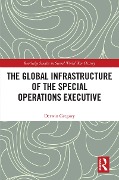 Cover-Bild zum Titel 'The Global Infrastructure of the Special Operations Executive' von 'Derwin Gregory'