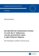 Cover-Bild zum Titel 'Die Identität der katholischen Priester im Licht des II. Vatikanums und das priesterliche Leben in Igbo-Diözesen Nigerias' von 'Polycarp Ibekwe'