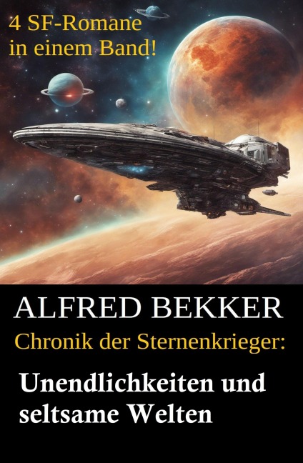 Chronik der Sternenkrieger - Unendlichkeiten und seltsame Welten - Alfred Bekker