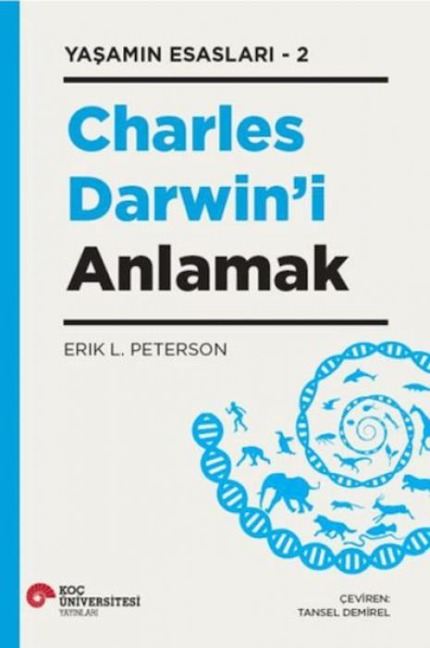 Charles Darwini Anlamak - Yasamin Esaslari - 2 - Erik L. Peterson