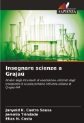 Cover-Bild zum Titel 'Insegnare scienze a Grajaú' von 'Janyeid K. Castro Sousa, Jemmla Trindade, Elias N. Costa'
