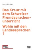 Das Kreuz mit dem Schweizer Fremdsprachenunterricht - Daniel Elmiger