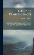 Cover-Bild zum Titel 'Literary Reminiscences: Wordsworth and Southey. Southey. Wordsworth, and Coleridge. Recollections of Grasmere. the Saracen's Head. Society of' von 'Thomas De Quincey'