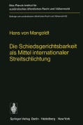Cover-Bild zum Titel 'Die Schiedsgerichtsbarkeit als Mittel internationaler Streitschlichtung' von 'H. Von Mangoldt'