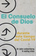 Cover-Bild zum Titel 'El Consuelo de Dios Durante Este Tiempo del Covid-19' von 'John Ankerberg, Cathy Sims'