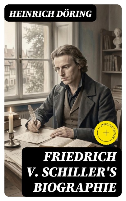 Friedrich v. Schiller's Biographie - Heinrich Döring