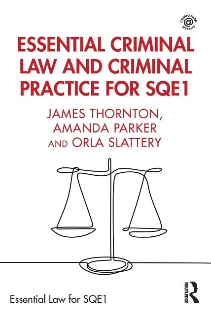 Essential Criminal Law and Criminal Practice for SQE1 - James Thornton, Amanda Parker, Orla Slattery
