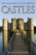 Cover-Bild zum Titel '101 Amazing Facts about Castles' von 'Jack Goldstein'
