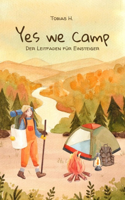 Yes we camp - der Leitfaden für Einsteiger - Tobias Hopfmüller