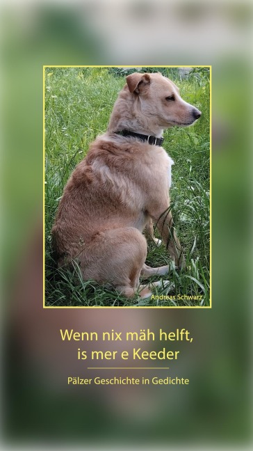 Wenn nix mäh helft, is mer e Keeder - Andreas Schwarz
