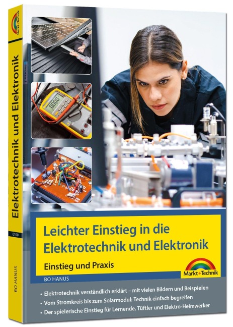 Leichter Einstieg in die Elektrotechnik und Elektronik - Einstieg und Praxis mit vielen praktischen Beispielen. - Bo Hanus
