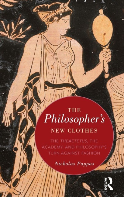 The Philosopher's New Clothes - Nickolas Pappas