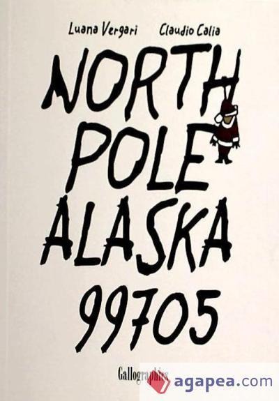 North Pole Alaska - Julio Reija, Luana Vergari, Claudio Calia