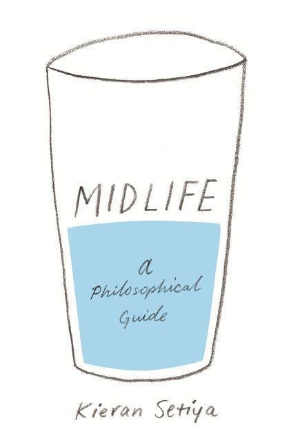 Midlife - Kieran Setiya