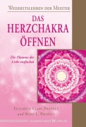 Cover-Bild zum Titel 'Das Herzchakra öffnen' von 'Elizabeth Clare Prophet, Mark L. Prophet'