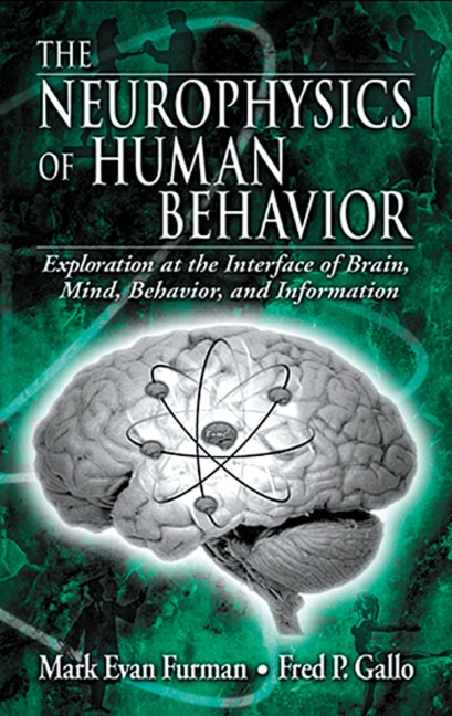 The Neurophysics of Human Behavior - Mark E. Furman, Fred P. Gallo