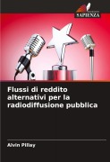 Cover-Bild zum Titel 'Flussi di reddito alternativi per la radiodiffusione pubblica' von 'Alvin Pillay'
