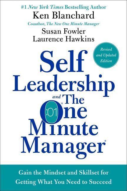 Self Leadership and the One Minute Manager - Ken Blanchard, Susan Fowler, Laurence Hawkins