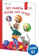 Cover-Bild zum Titel 'Ich mache alles mit links! (Starke Kinder, glückliche Eltern)' von 'Dagmar Geisler, Stephanie Gerharz'
