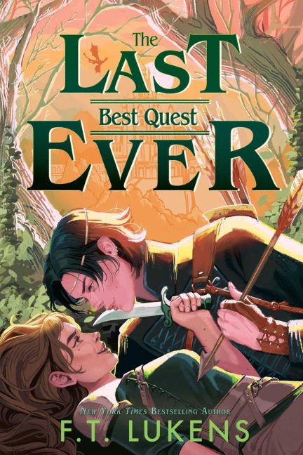 The Last Best Quest Ever - F T Lukens