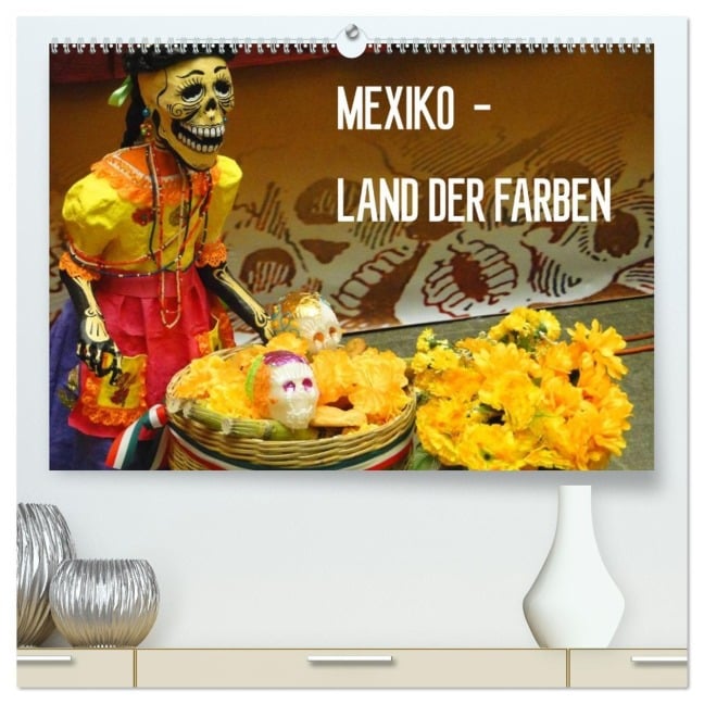 Mexiko - Land der Farben (hochwertiger Premium Wandkalender 2026 DIN A2 quer), Kunstdruck in Hochglanz - Michaela Schiffer
