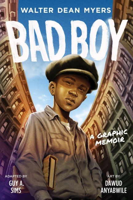 Bad Boy: A Graphic Memoir - Walter Dean Myers, Guy A Sims